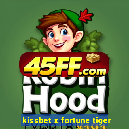 kissbet x fortune tiger